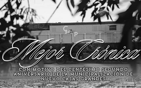 El Gobierno Municipal de Nuevo Casas Grandes convoca al concurso “Mejor Crónica” por su 102 aniversario. Participa con tu narrativa sobre la ciudad.