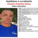 Cesario Fuentes Serna, de 47 años y originario de Galeana, desapareció el 27 de abril en Tres Álamos, Janos. Fiscalía de Chihuahua pide apoyo ciudadano para localizarlo. Vestía camisa negra y botas.